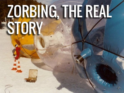 Zorbing Real Story